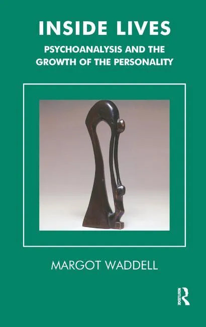 Inside Lives: Psychoanalysis and the Growth of the Personality - Paperback