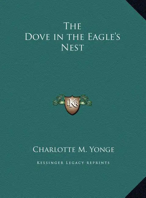 The Dove in the Eagle's Nest - Hardcover