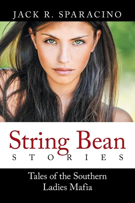 String Bean Stories: Tales of the Southern Ladies Mafia - Paperback