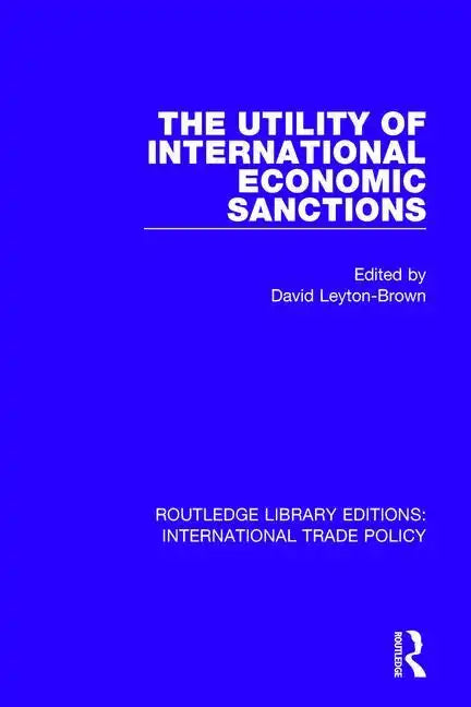 The Utility of International Economic Sanctions - Paperback