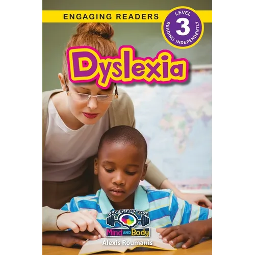 Dyslexia: Understand Your Mind and Body (Engaging Readers, Level 3) - Paperback