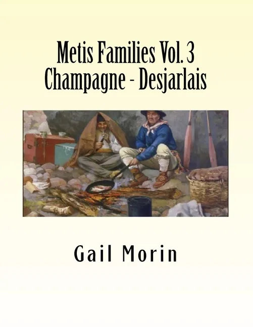 Metis Families Volume 3 Champagne - Desjarlais - Paperback