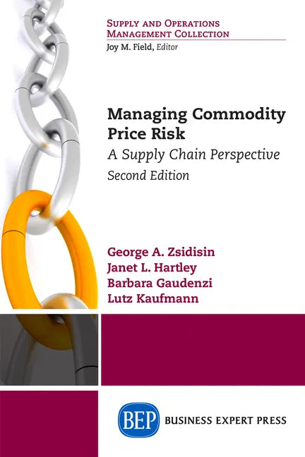 Managing Commodity Price Risk: A Supply Chain Perspective, Second Edition - Paperback