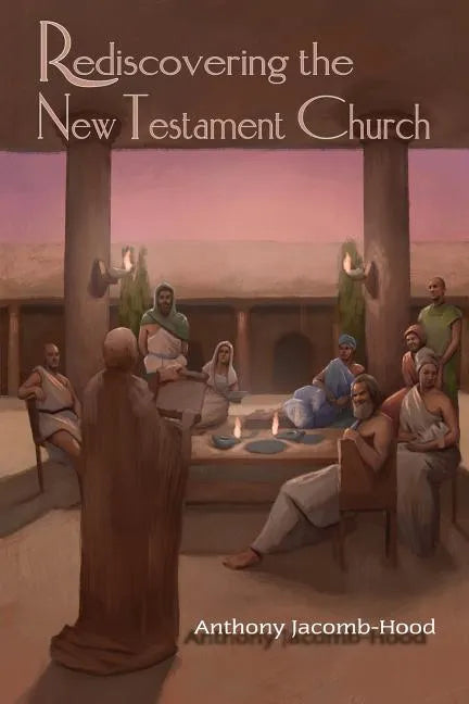 Rediscovering the New Testament Church - Paperback