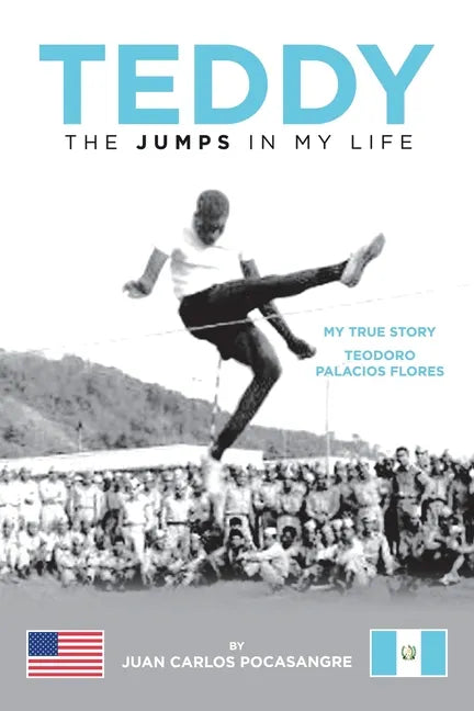 Teddy the Jumps in My Life: My True Story Teodoro Palacios Flores - Paperback