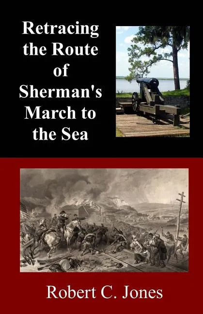 Retracing the Route of Sherman's March to the Sea - Paperback