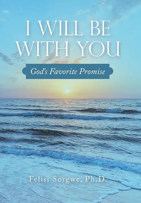 I Will Be with You: God's Favorite Promise - Hardcover
