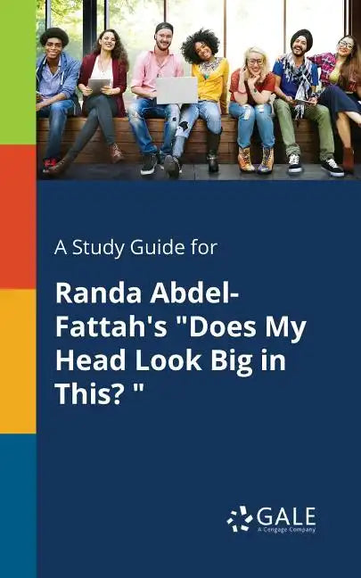 A Study Guide for Randa Abdel-Fattah's "Does My Head Look Big in This? " - Paperback