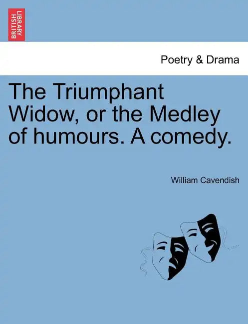 The Triumphant Widow, or the Medley of Humours. a Comedy. - Paperback
