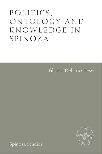 Politics, Ontology and Knowledge in Spinoza: Essays by Alexandre Matheron - Paperback