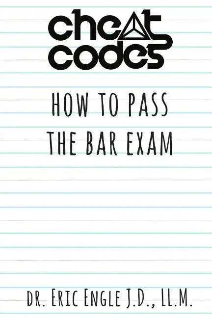 "Cheat Codes": How to Pass the Bar Exam - Paperback