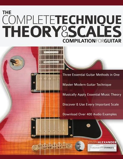 The Complete Technique, Theory and Scales Compilation for Guitar - Paperback