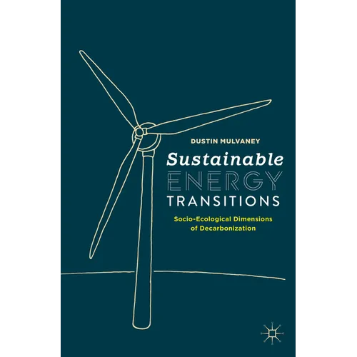 Sustainable Energy Transitions: Socio-Ecological Dimensions of Decarbonization - Paperback