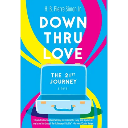 Down Thru Love: The 21st Journey - Hardcover