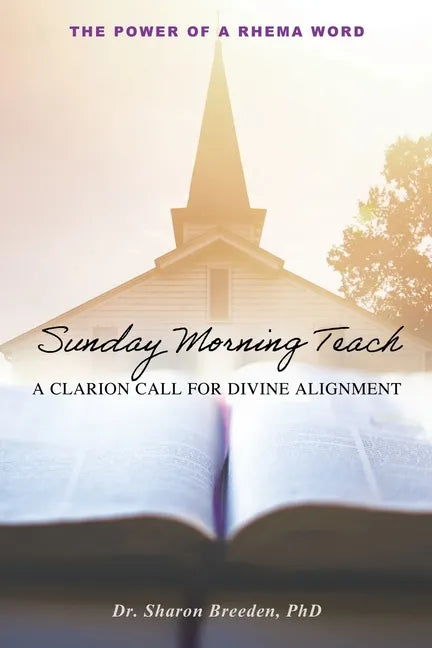 Sunday Morning Teach: A Clarion Call For Divine Alignment - Paperback