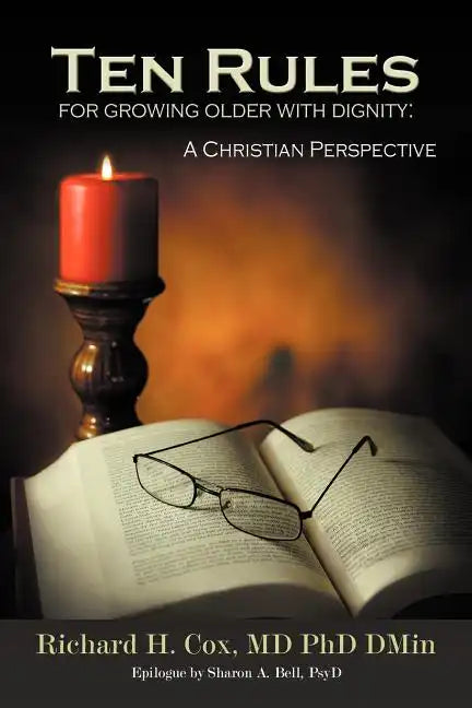 Ten Rules for Growing Older with Dignity: A Christian Perspective - Paperback