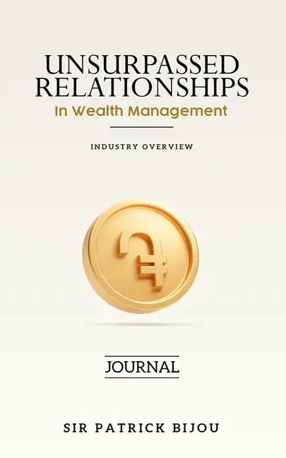 Unsurpassed Relationships In Wealth Management - Paperback