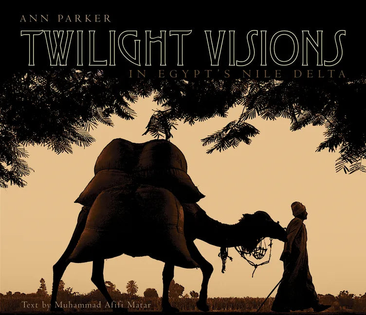 Twilight Visions in Egypt's Nile Delta - Hardcover