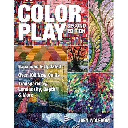 Color Play, Second Edition: Expanded & Updated - Over 100 New Quilts - Transparency, Luminosity, Depth & More - Paperback