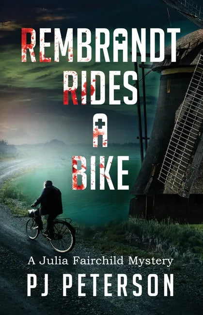Rembrandt Rides a Bike: A Julia Fairchild Mystery - Paperback