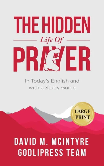 David McIntyre The Hidden Life of Prayer: In Today's English and with a Study Guide (LARGE PRINT) - Hardcover