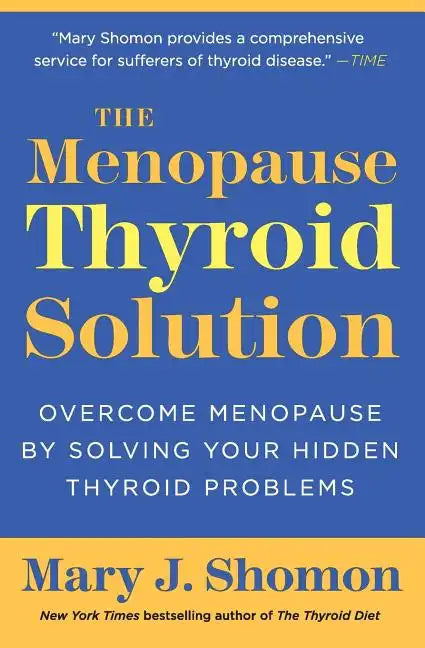 The Menopause Thyroid Solution: Overcome Menopause by Solving Your Hidden Thyroid Problems - Paperback