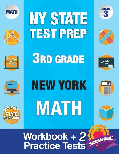 NY State Test Prep 3rd Grade New York Math: Workbook and 2 Practice Tests: New York 3rd Grade Math Test Prep, 3rd Grade Math Test Prep New York, Math - Paperback