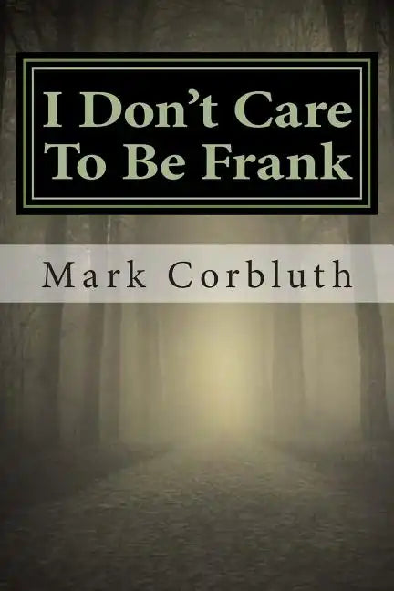 I Don't Care To Be Frank - Paperback