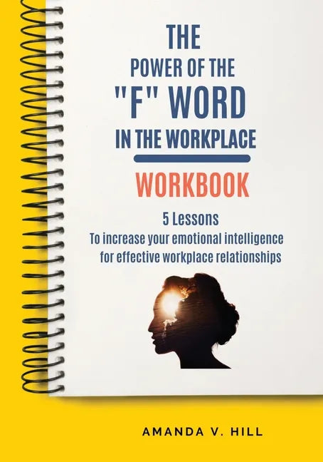 The Power of the F Word in the Workplace Workbook - Paperback