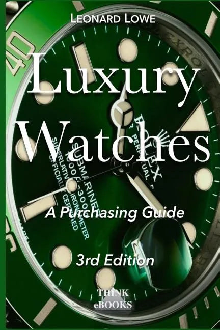 Luxury Watches: A Purchasing Guide - Paperback