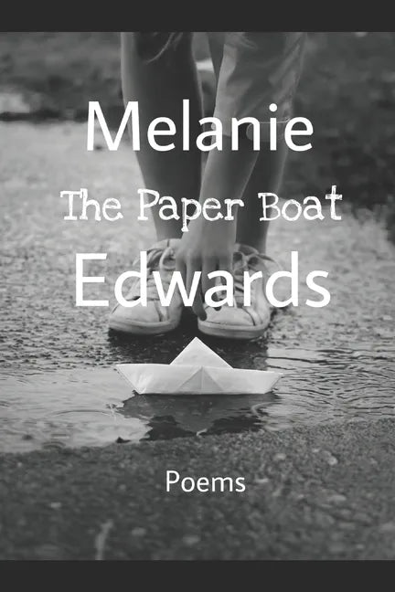 The Paper Boat: Selected Poems Of Melanie Edwards - Paperback
