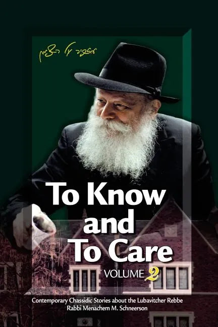To Know and To Care: Anthology of Chassidic Stories about the Lubavitcher Rebbe Rabbi Menachem M. Schneerson - Paperback