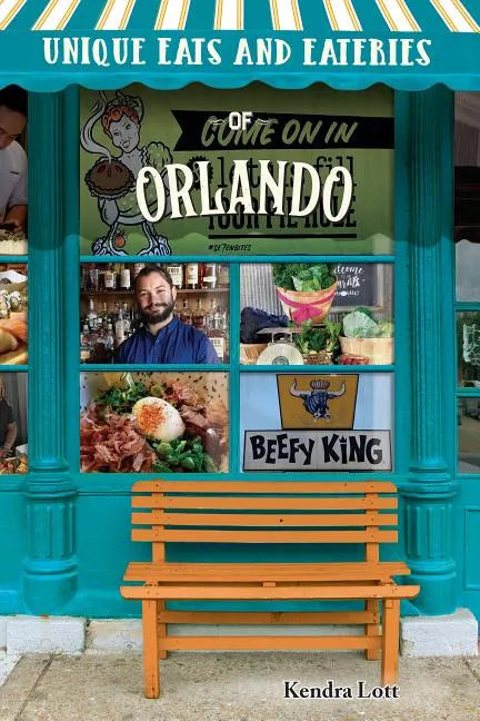 Unique Eats and Eateries of Orlando - Paperback