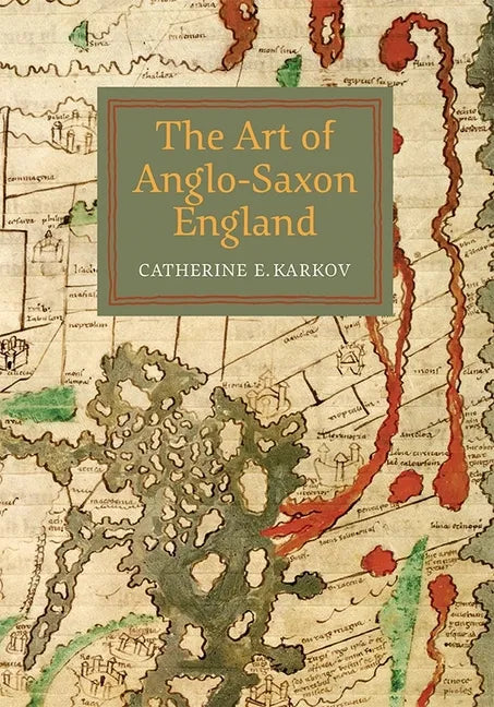 The Art of Anglo-Saxon England - Paperback