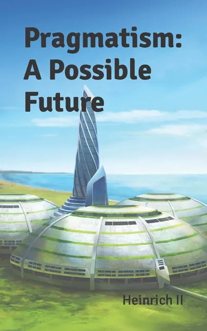 Pragmatism: A Possible Future - Paperback