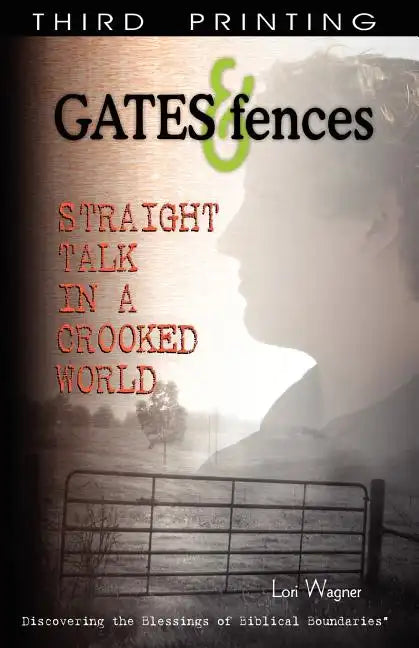 Gates & Fences: Straight Talk in a Crooked World - Paperback