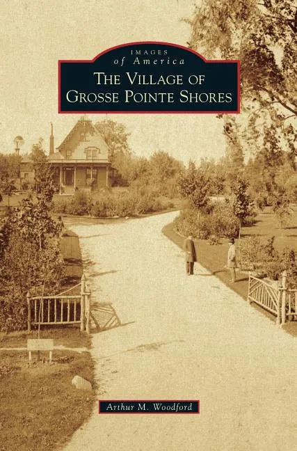 Village of Grosse Pointe Shores - Hardcover