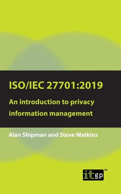 Iso/Iec 27701: 2019: An introduction to privacy information management - Paperback