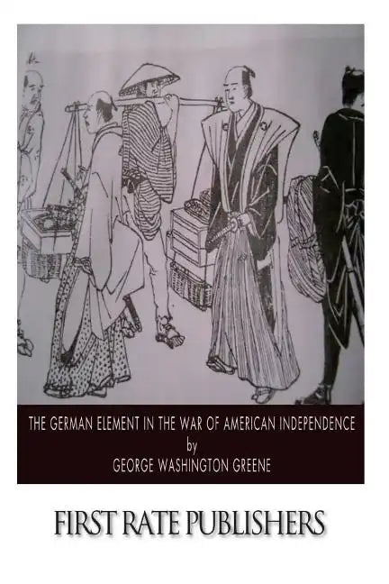 The German Element in the War of American Independence - Paperback