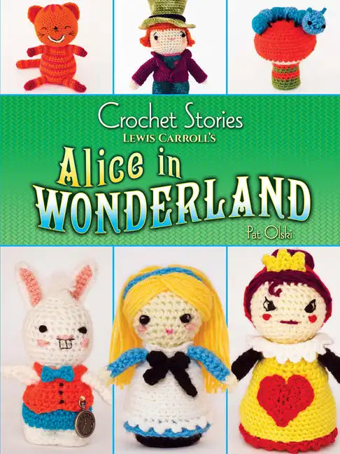 Crochet Stories: Lewis Carroll's Alice in Wonderland - Paperback