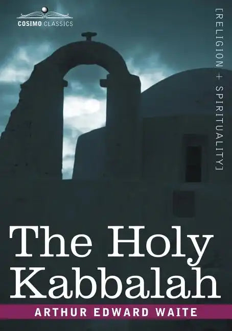 The Holy Kabbalah - Paperback