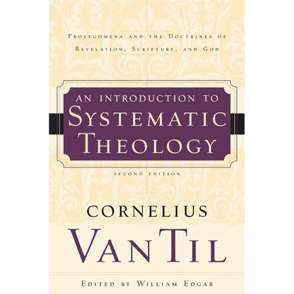 An Introduction to Systematic Theology: Prolegomena and the Doctrines of Revelation, Scripture, and God - Paperback