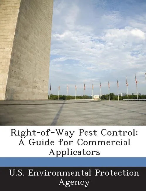 Right-Of-Way Pest Control: A Guide for Commercial Applicators - Paperback