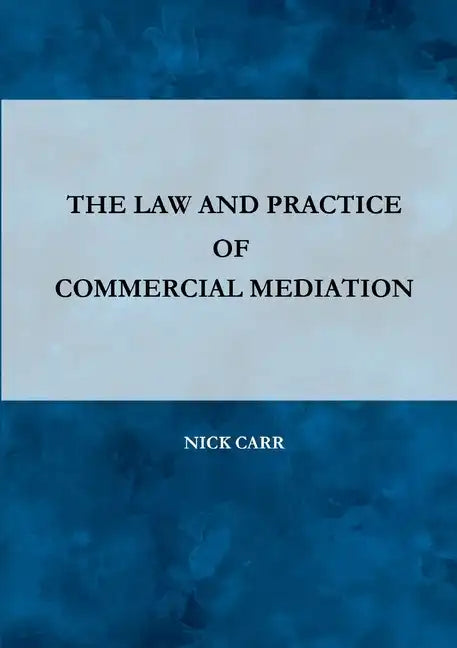 The Law and Practice of Commercial Mediation - Paperback