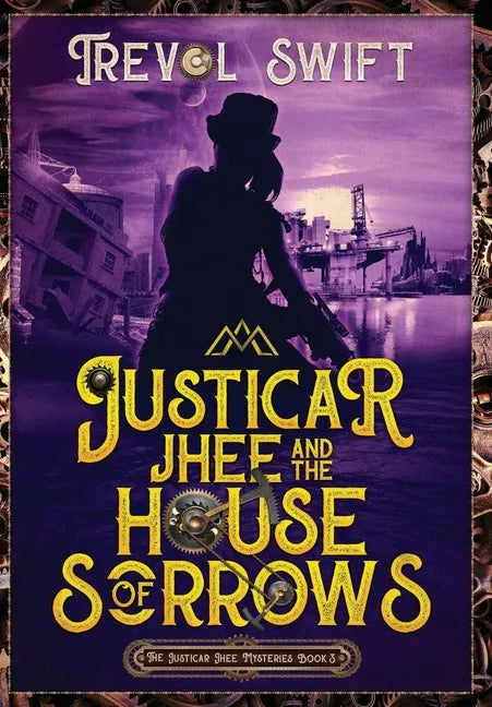 Justicar Jhee and the House of Sorrows - Hardcover