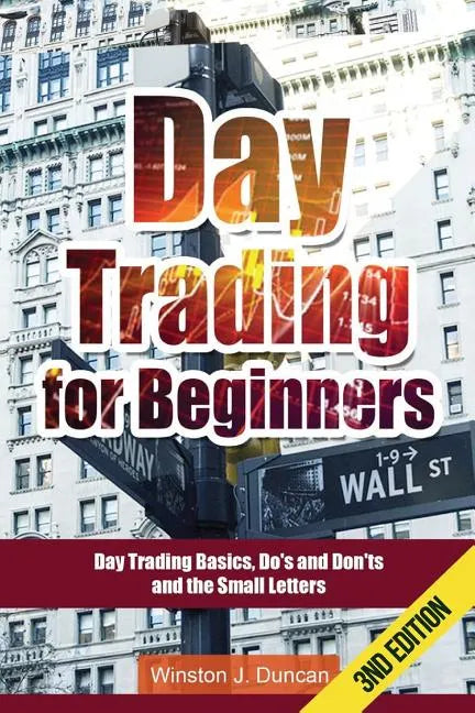 Day Trading: Day Trading for Beginners - Options Trading and Stock Trading Explained: Day Trading Basics and Day Trading Strategies - Paperback