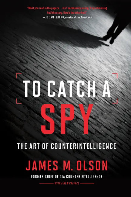 To Catch a Spy: The Art of Counterintelligence - Paperback