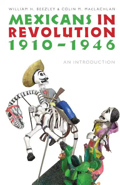 Mexicans in Revolution, 1910-1946: An Introduction - Paperback