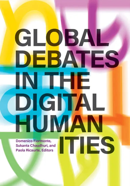 Global Debates in the Digital Humanities - Paperback
