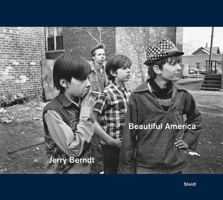 Jerry Berndt: Beautiful America: Protest, Politics and Everyday Culture in the Usa, 1968-1980 - Hardcover